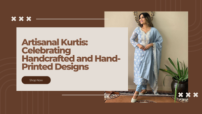 Artisanal Kurtis: Celebrating Handcrafted and Hand-Printed Designs