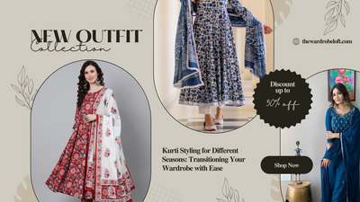 Kurti Styling for Different Seasons: Transitioning Your Wardrobe with Ease